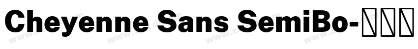 Cheyenne Sans SemiBo字体转换 Cheyenne Sans SemiBo字体转换